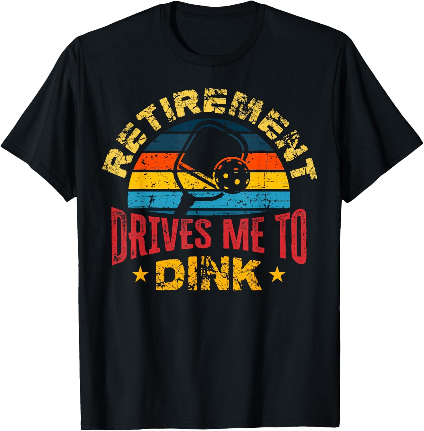 Pickleball - Retirement Drives Me To Dink T-Shirt - T-Shirt | Black