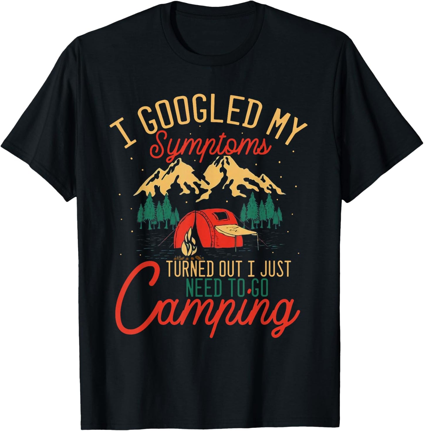 I googled my symptoms need to go camping T-Shirt - T-Shirt | Black