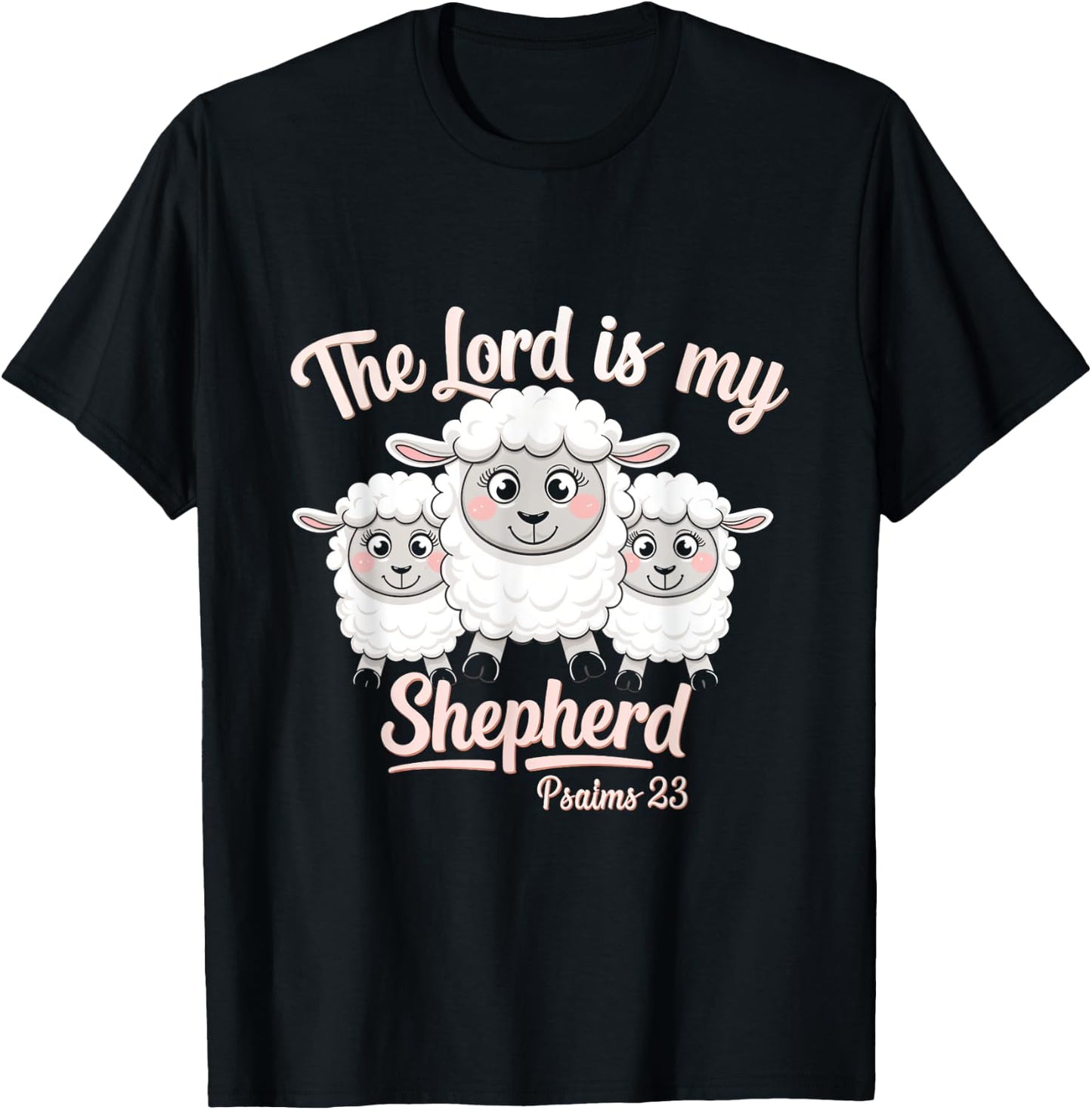 The Lord Is My Shepherd Sheep Christian Faith Psalm 23 T-Shirt - T-Shirt | Black