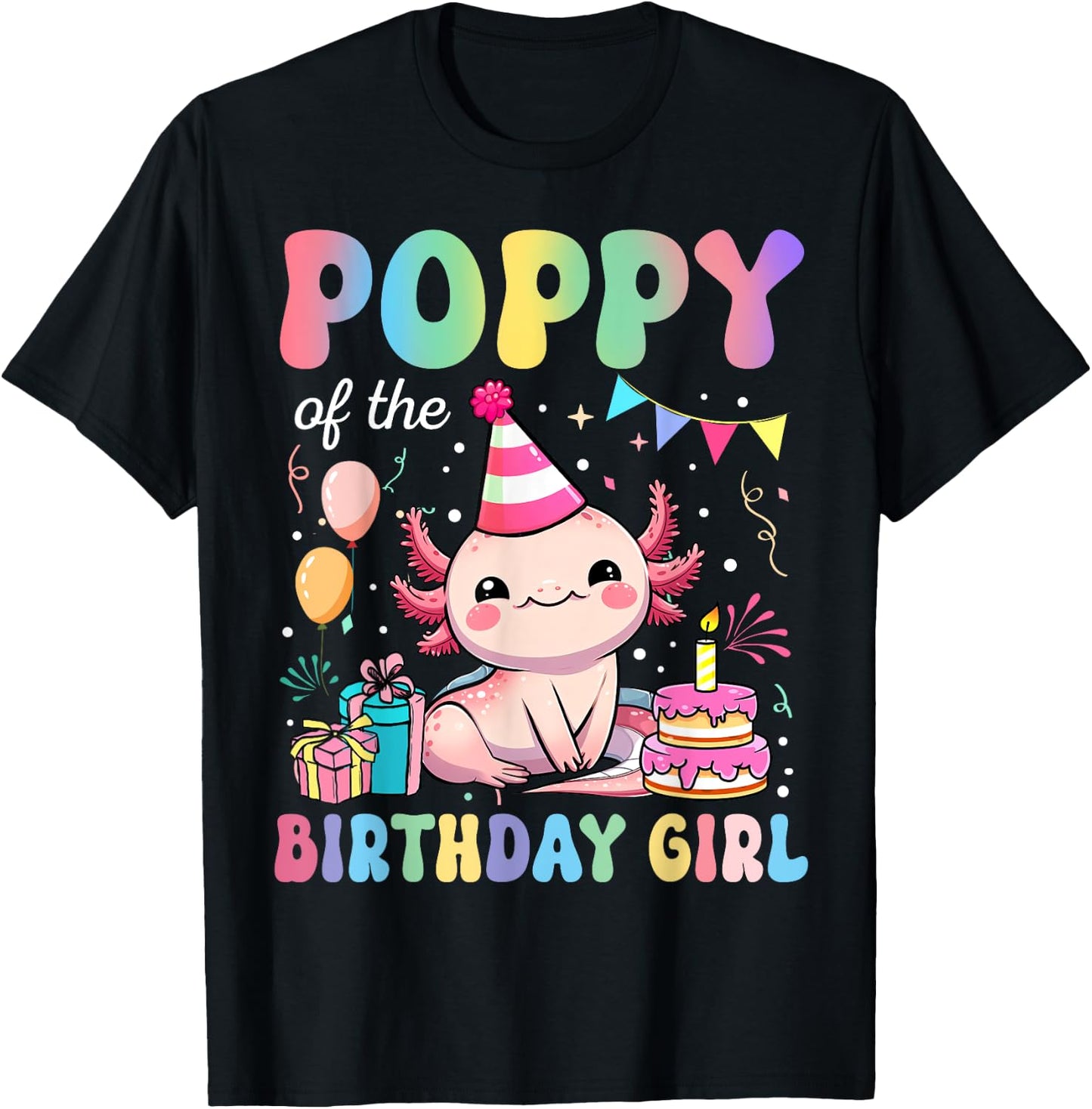 Poppy Of The Birthday Girl Axolotl Bday Party Family T-Shirt - T-Shirt | Black