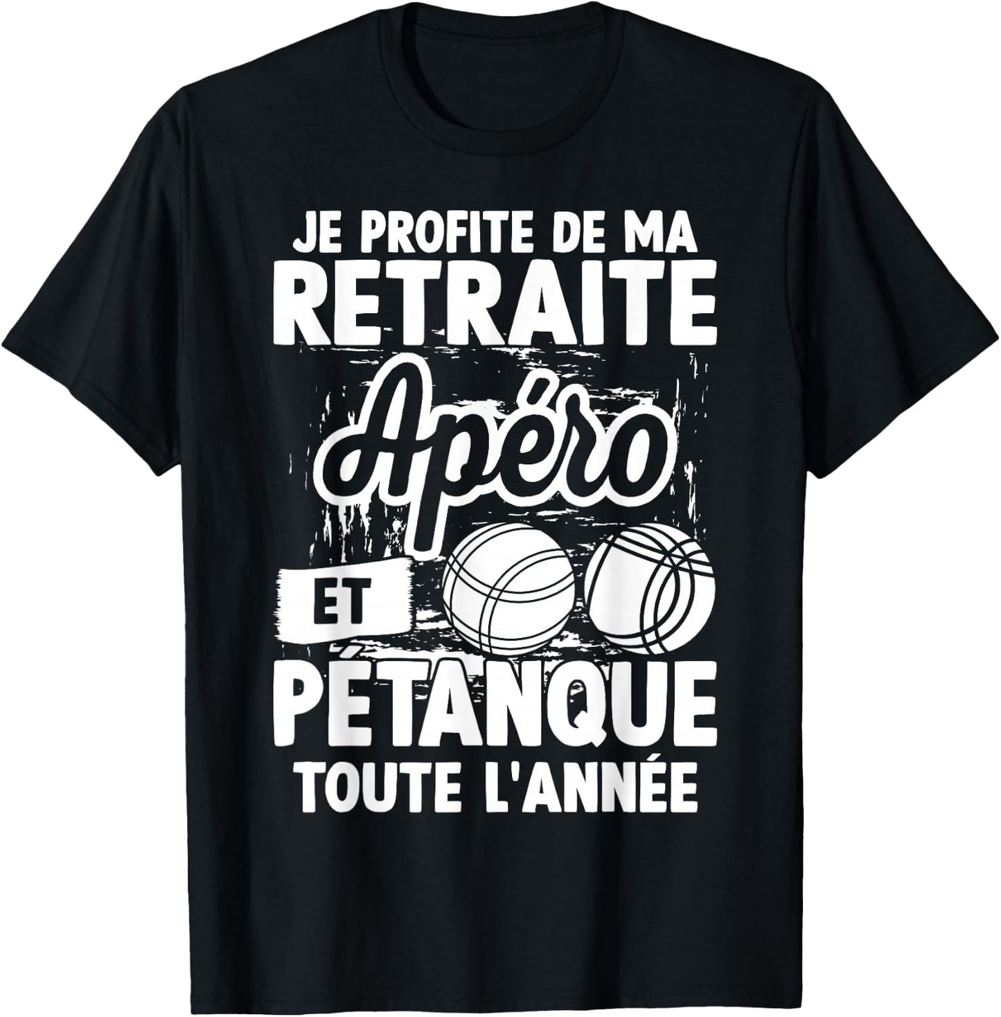 Je Profite de ma Retreat Aperitif et Pétanque All Year Round T-Shirt - T-Shirt | Black