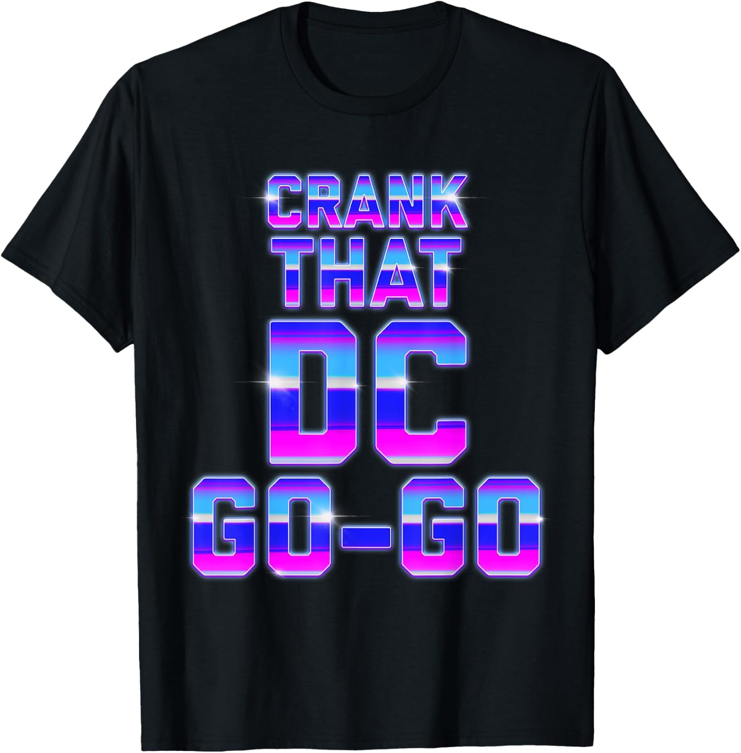 Crank That Washington D.C. Go-Go Retro Front Back T-Shirt - T-Shirt | Black