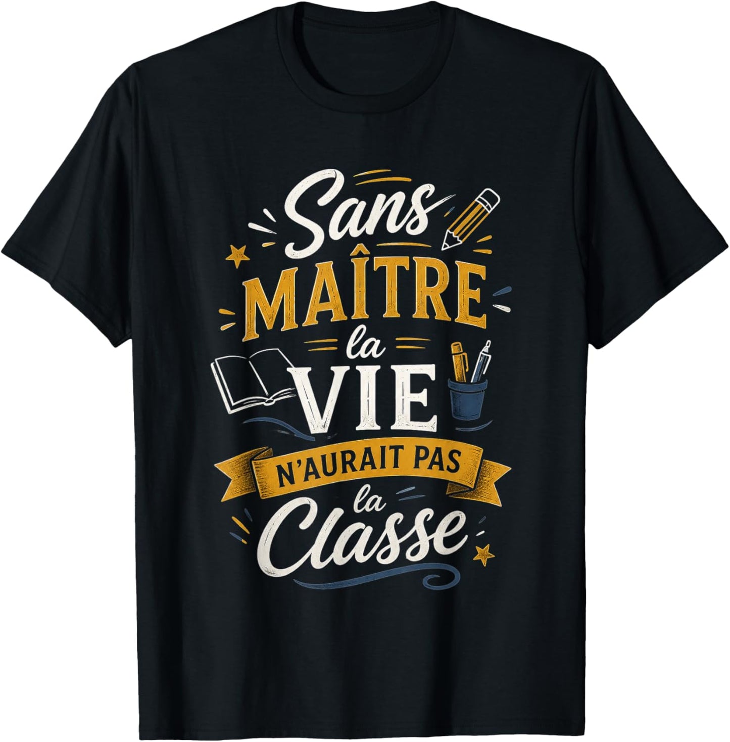 Cadeau Maître d'École Fin d'Année Humour Original La Classe T-Shirt - T-Shirt | Black