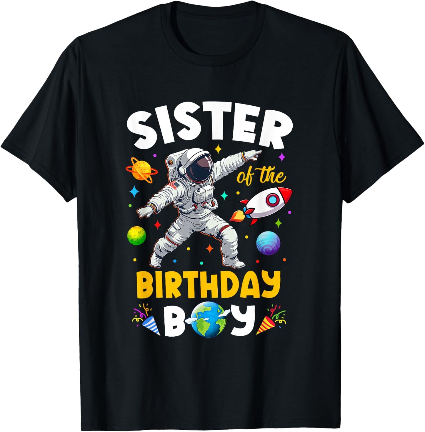 Sister Of The Birthday Boy Astronaut Outer Space Birthday T-Shirt - T-Shirt | Black