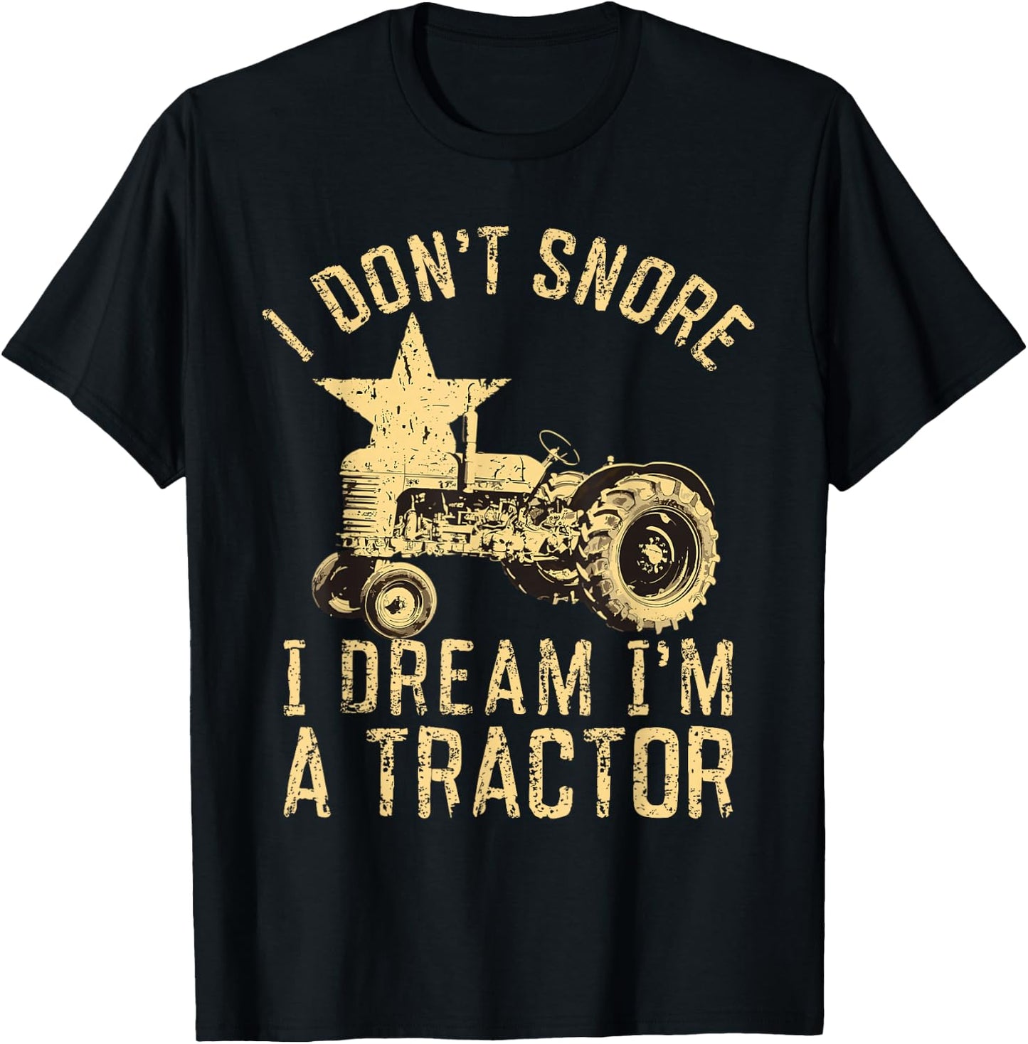 Tractor Dad I Don't Snore I Dream I'm a Tractor T-Shirt - T-Shirt | Black