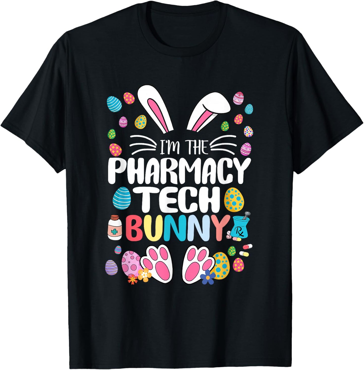I'm The Pharmacy Tech Bunny Funny Bunny Ear Easter Gifts T-Shirt - T-Shirt | Black