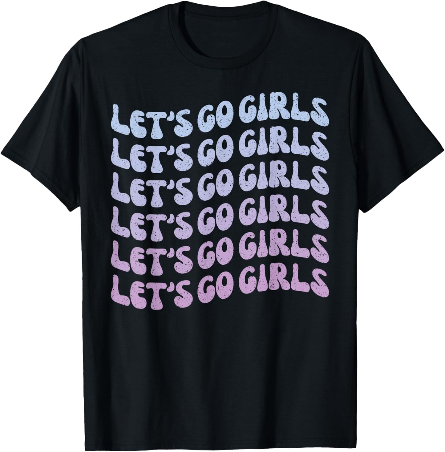Man I Feel Like a Bride & Lets Go Girls Bachelorette Party T-Shirt - T-Shirt | Black