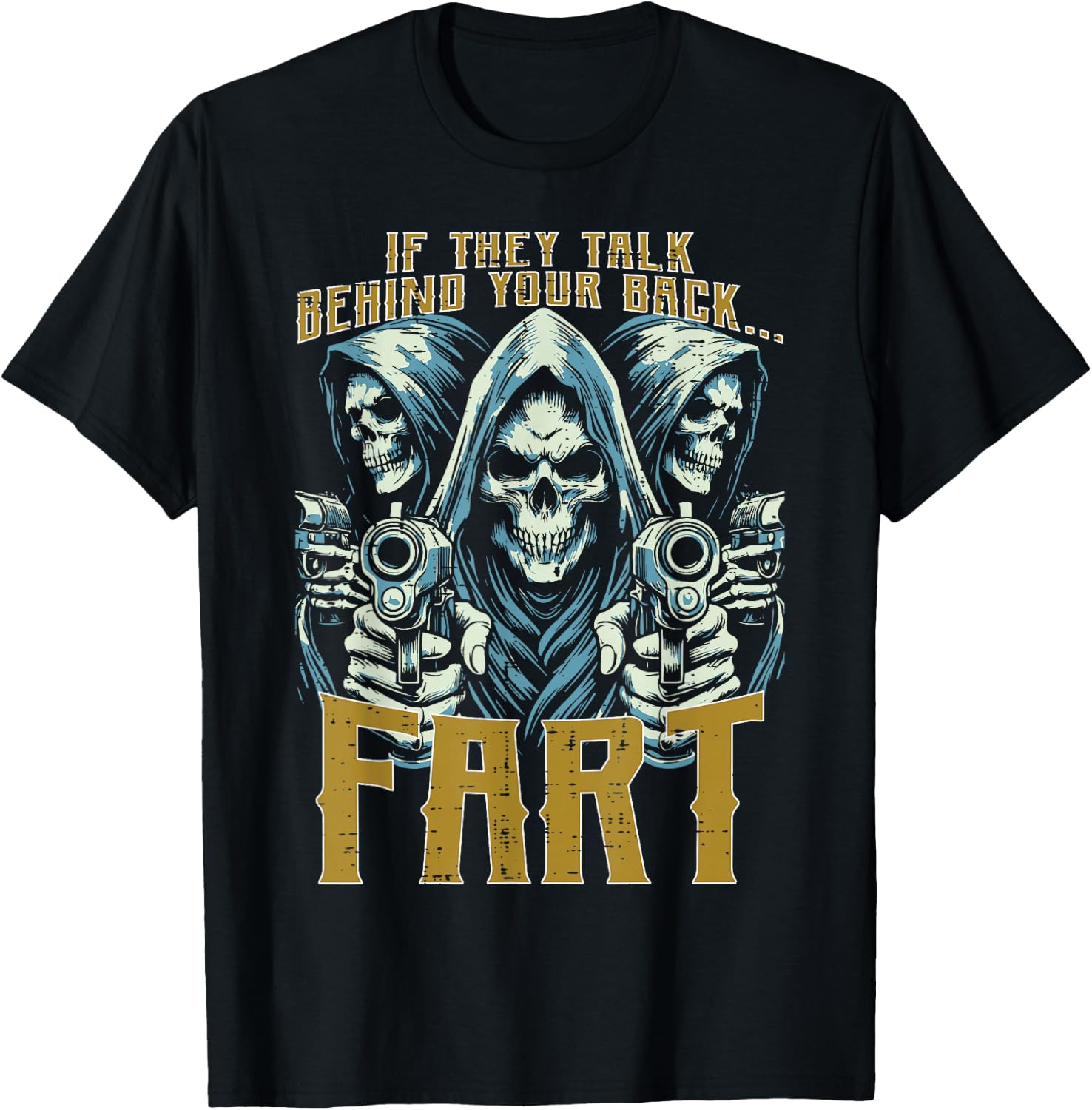 Talk Behind Your Back Fart Skeleton Funny Saying Men Women T-Shirt - T-Shirt | Black