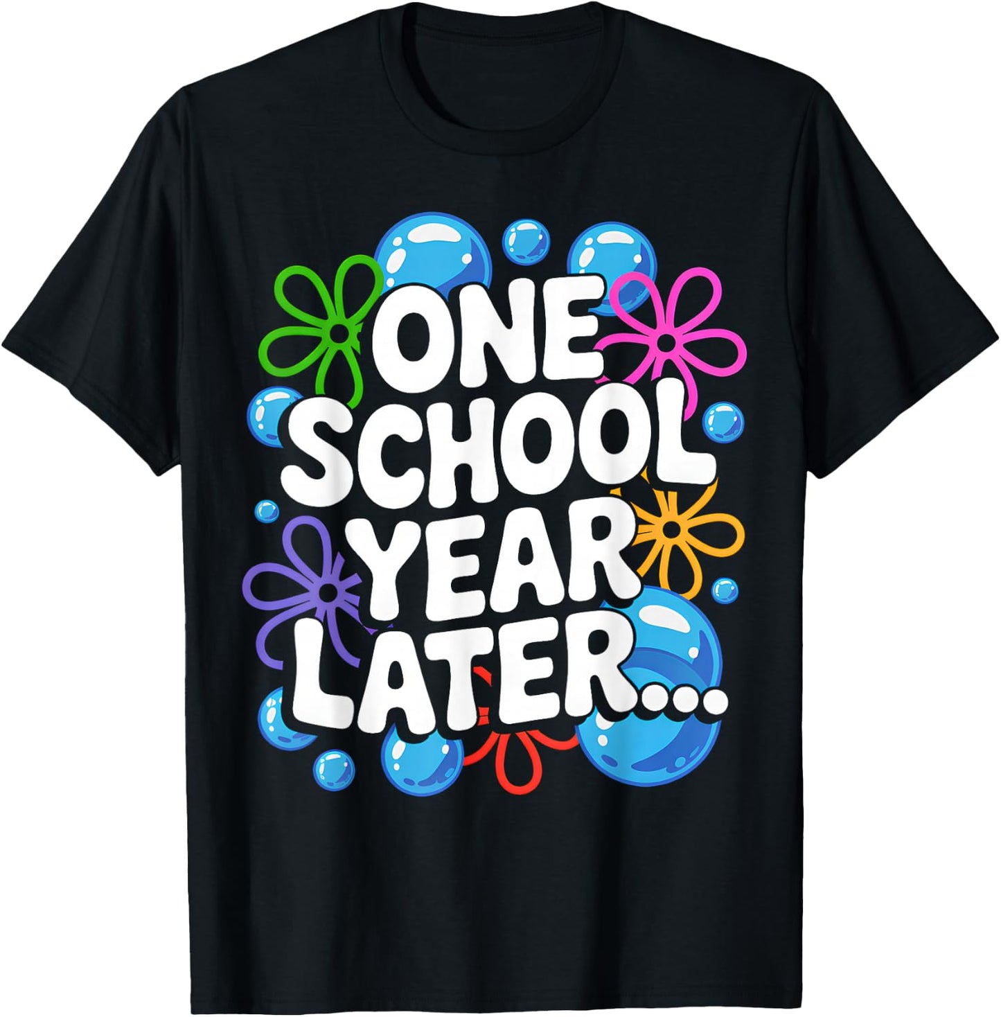 One School Year Later School End Year Funny for Kids T-Shirt - T-Shirt | Black