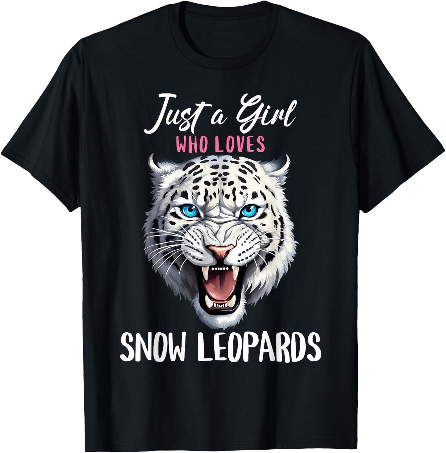 Just A Girl Who Loves Snow Leopards - Wildlife Leopard Lover T-Shirt - T-Shirt | Black