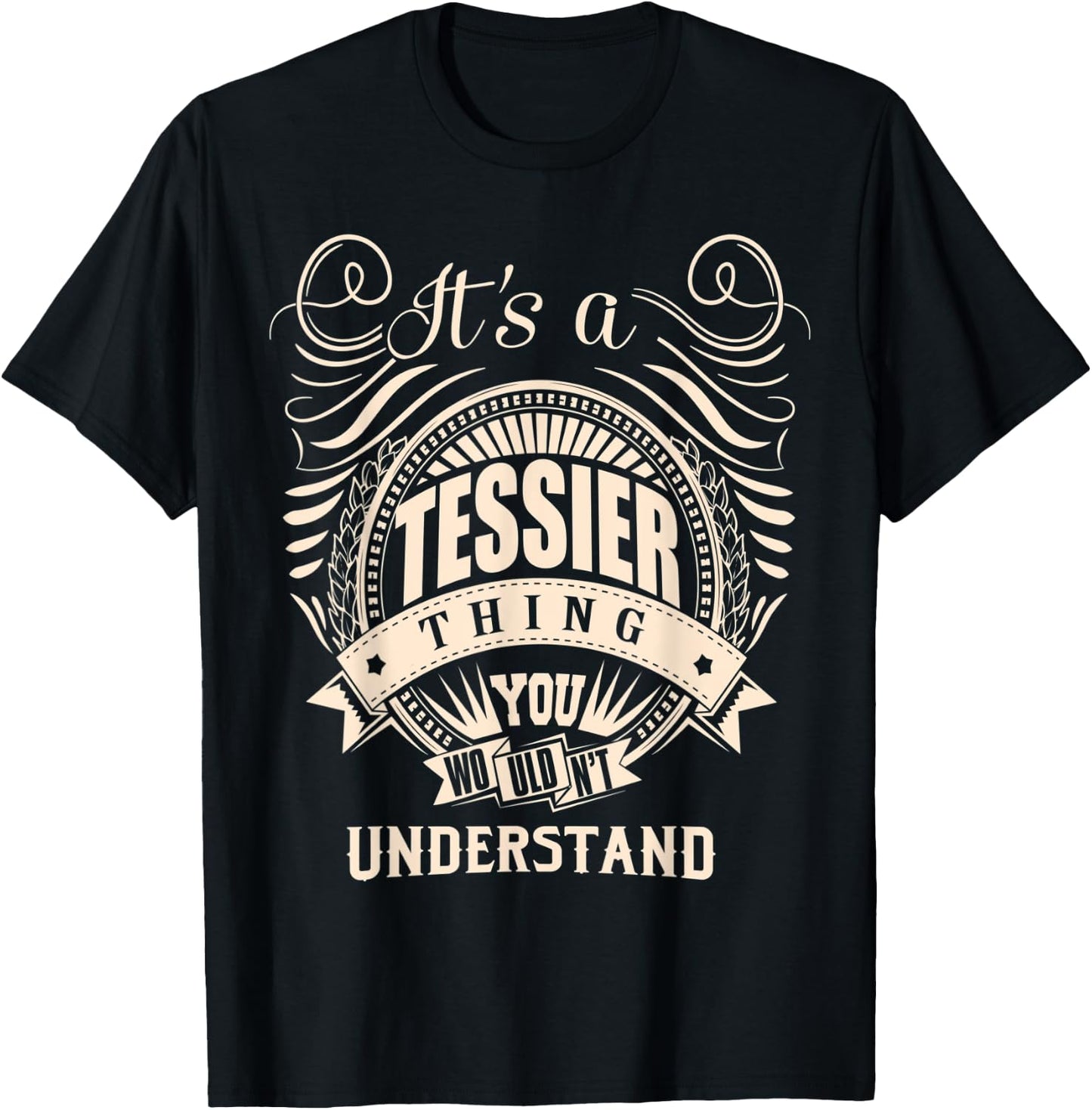 It's a TESSIER thing you wouldn't understand Gifts T-Shirt - T-Shirt | Black