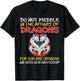 Do Not Meddle In The Affairs Of Dragons For You Are Crunchy T-Shirt - T-Shirt | Black