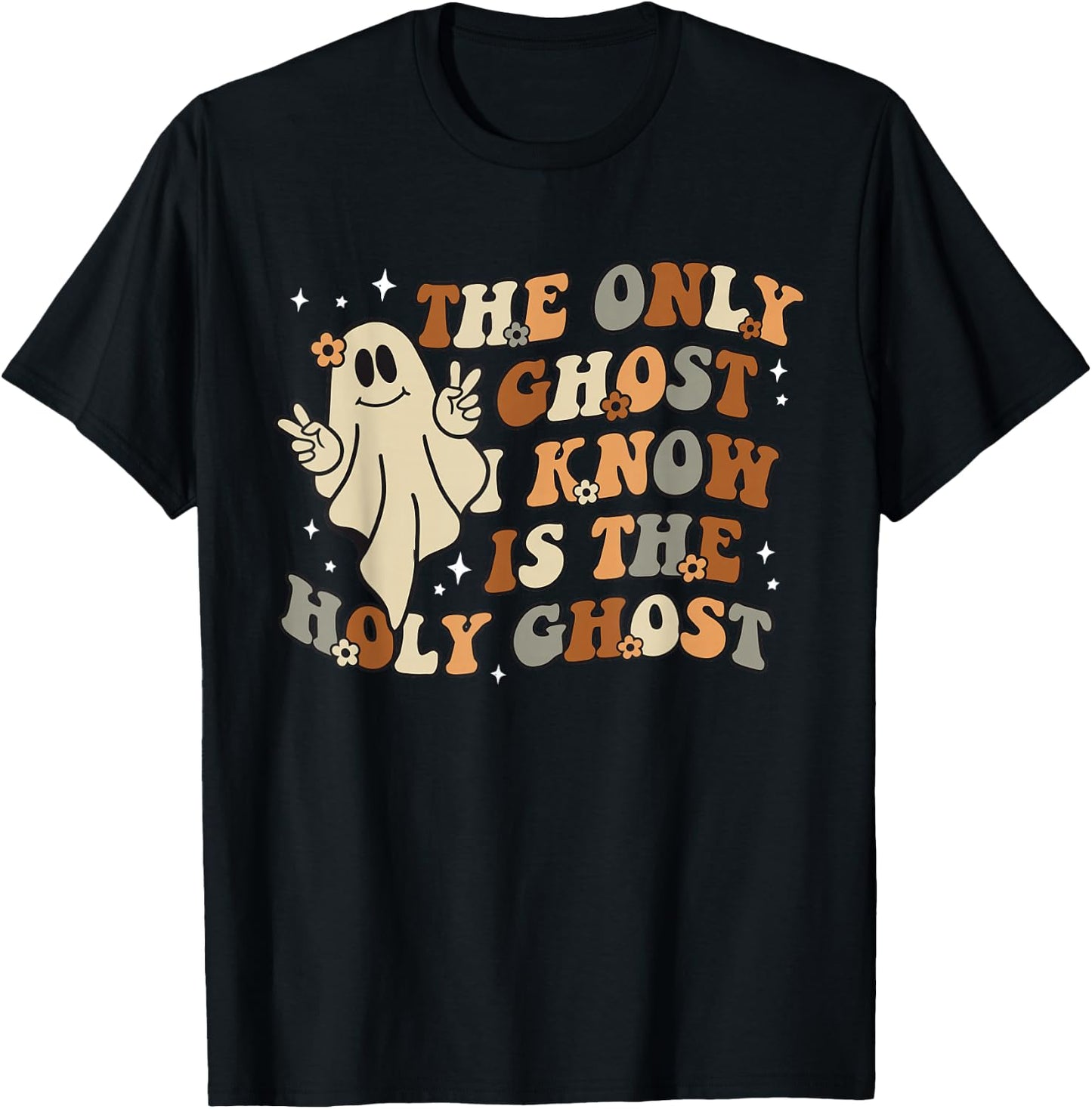 The Only Ghost I Know Is The Holy Ghost T-Shirt - T-Shirt | Black
