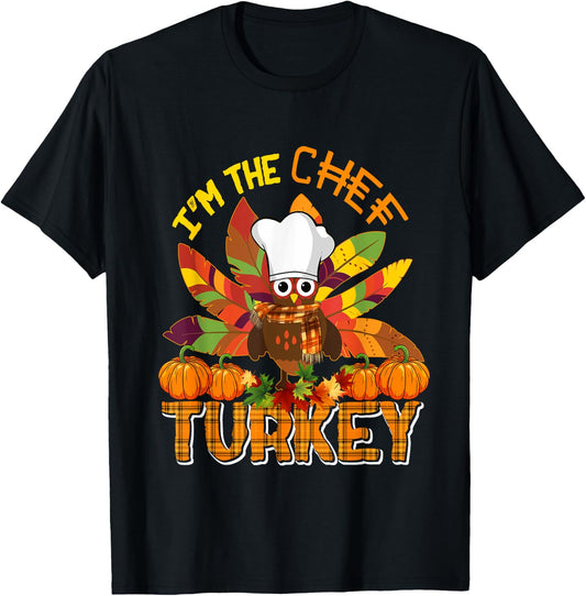 I'm The Chef Turkey Thanksgiving Turkey Plaid Fall Pumpkins T-Shirt - T-Shirt | Black