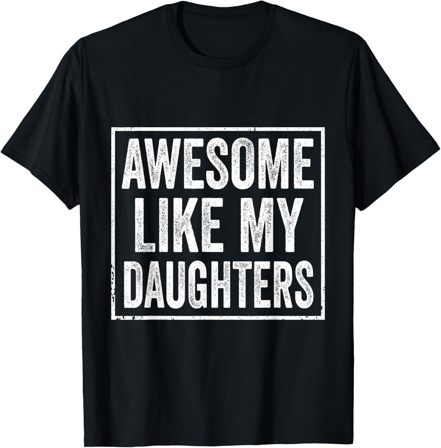 Awesome Like My Daughter Funny Dad from Daughter Fathers Day T-Shirt - T-Shirt | Black