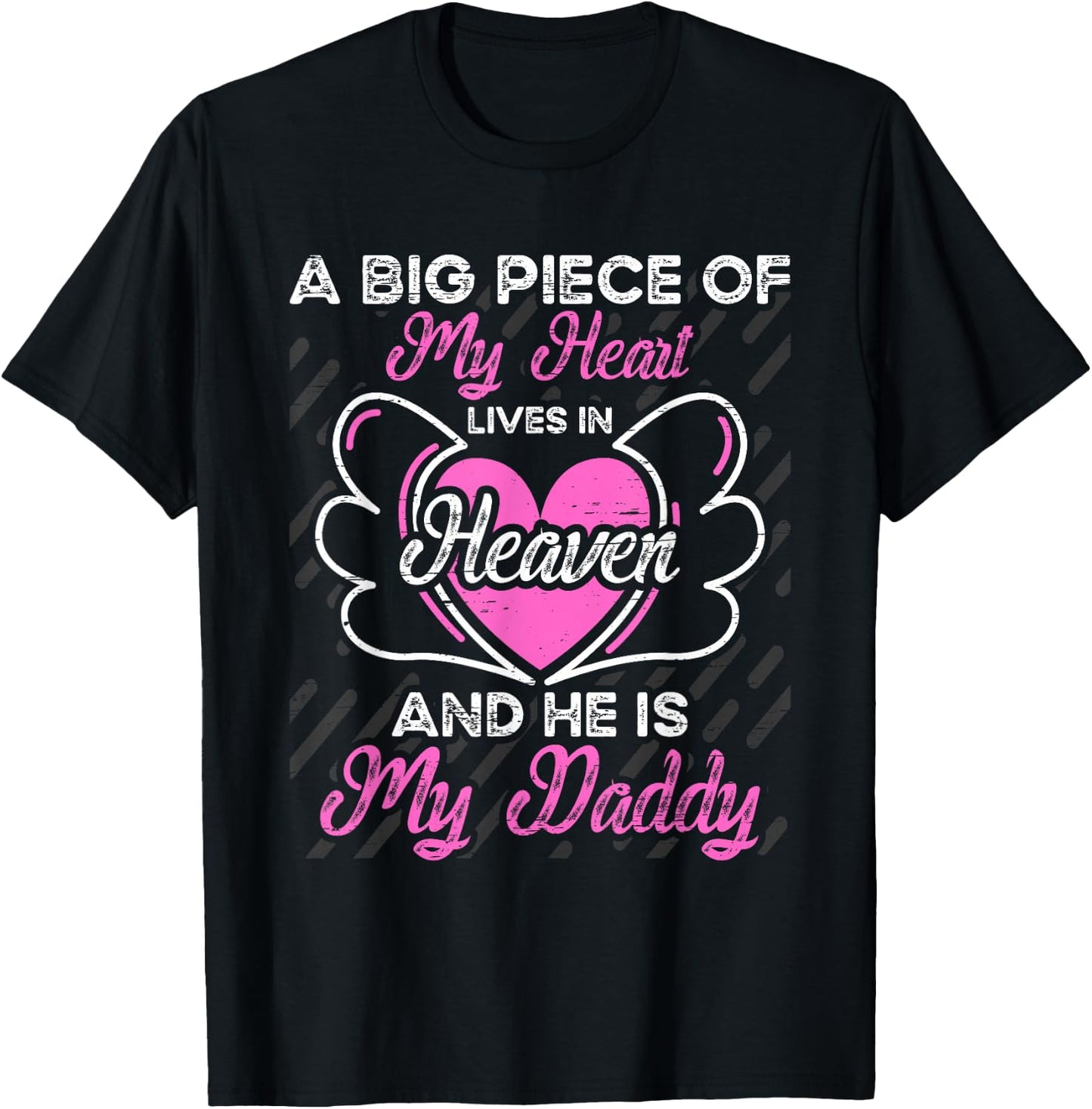 My Daddy a big piece my heart In Heaven Daddy T-Shirt - T-Shirt | Black