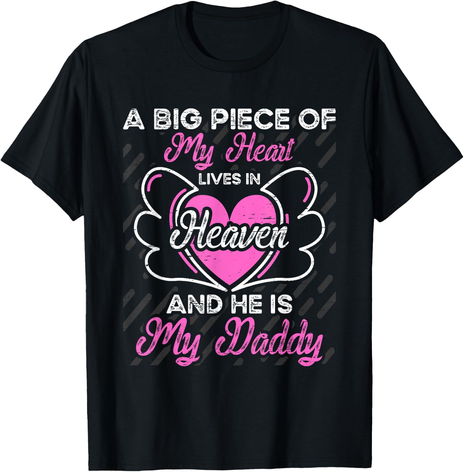 My Daddy a big piece my heart In Heaven Daddy T-Shirt - T-Shirt | Black