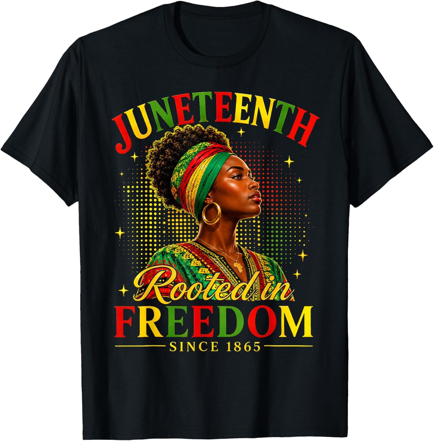Juneteenth Rooted in Freedom Since 1865 Afro Women Pride T-Shirt - T-Shirt | Black