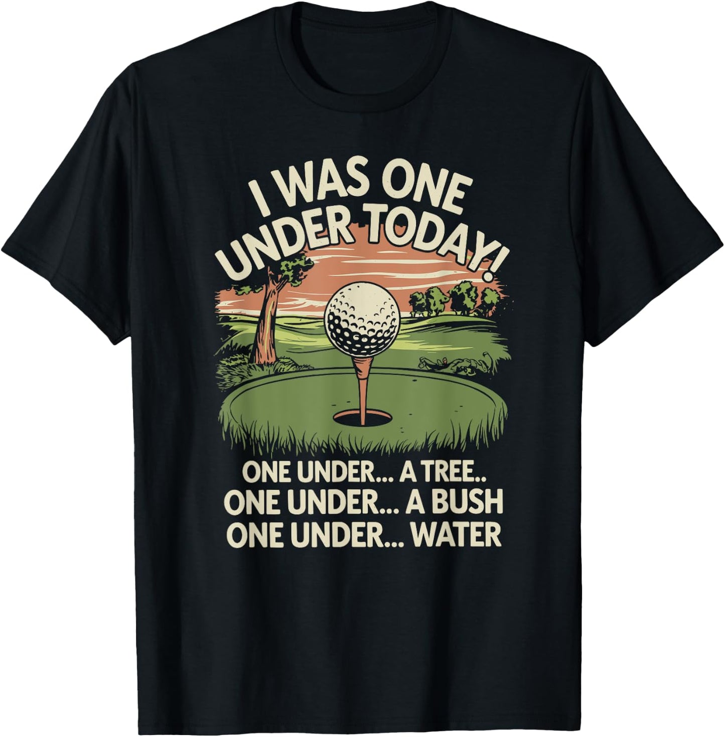 I Was One Under Today funny Golf Lover Golfer Golfing T-Shirt - T-Shirt | Black