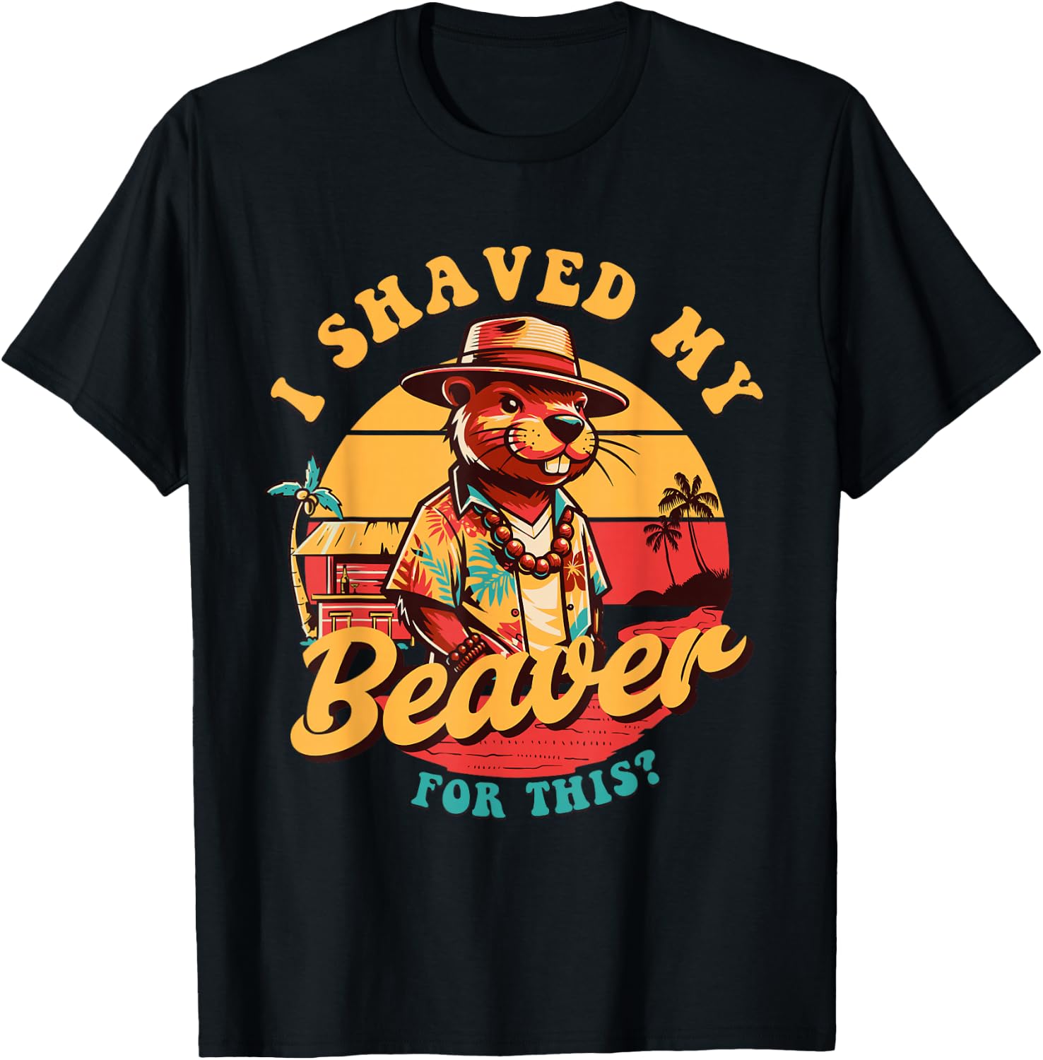 I Shaved my Beaver for This Funny Design And Men T-Shirt - T-Shirt | Black