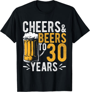 Cheers and Beers to 30 Years Birthday Gift Party Drinking Be T-Shirt - T-Shirt | Black
