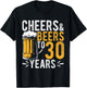 Cheers and Beers to 30 Years Birthday Gift Party Drinking Be T-Shirt - T-Shirt | Black