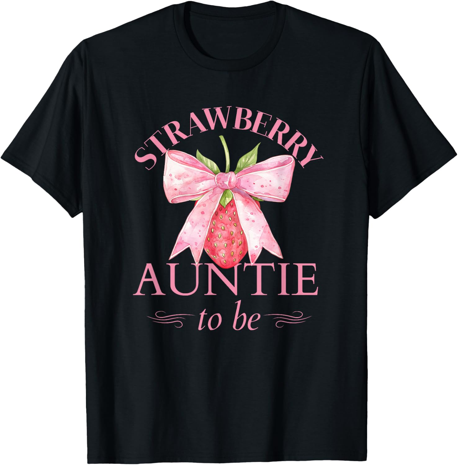 Auntie to Be Strawberry with Ribbon Baby Shower for Girl T-Shirt - T-Shirt | Black