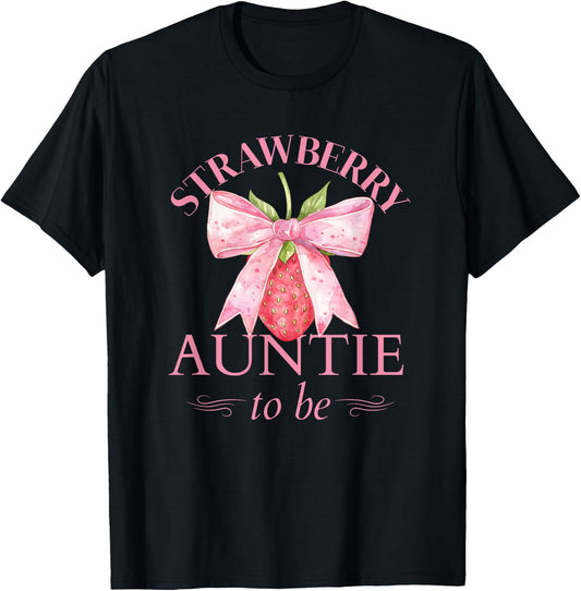 Auntie to Be Strawberry with Ribbon Baby Shower for Girl T-Shirt - T-Shirt | Black