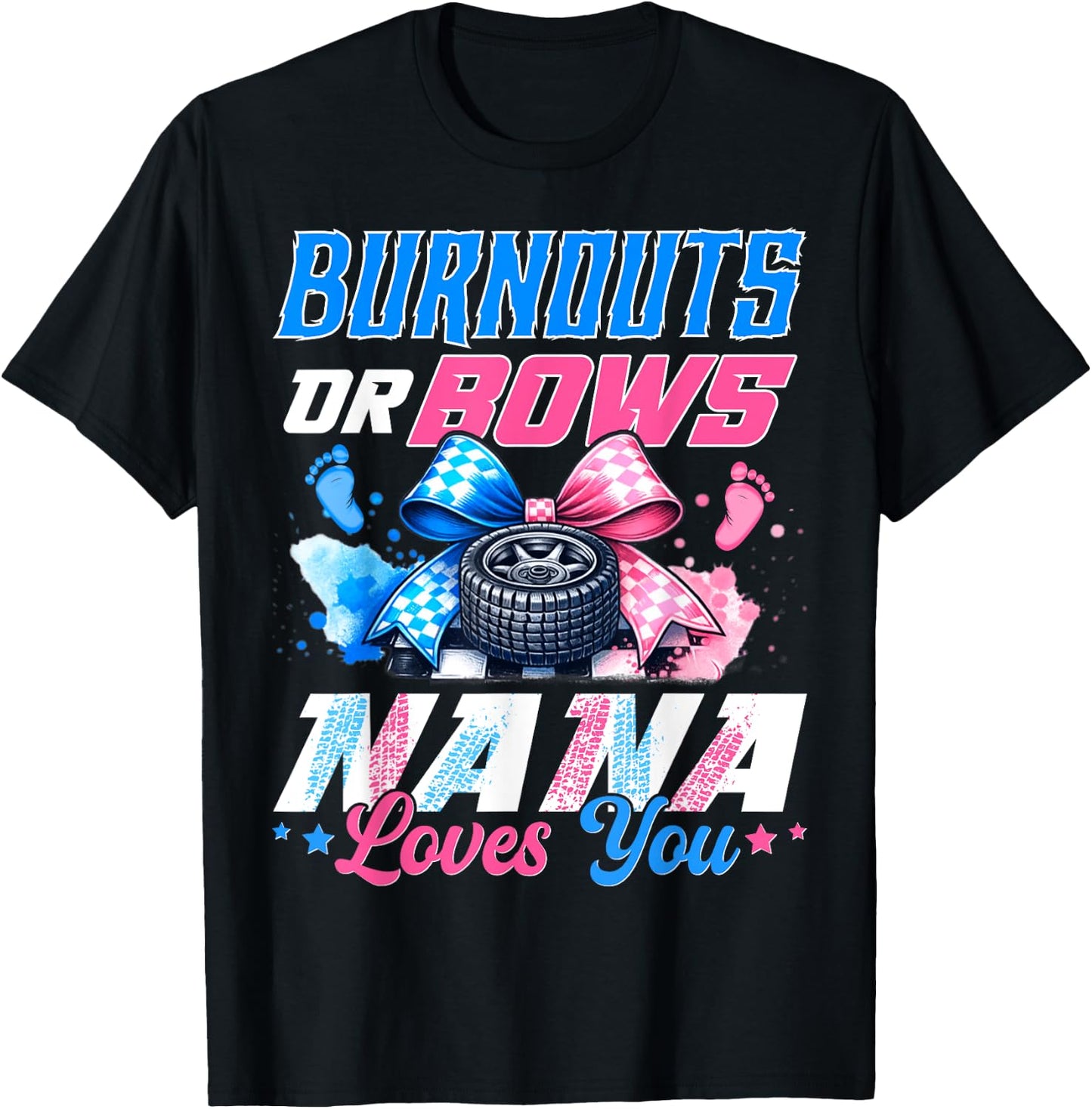 Burnouts Or Bows Gender Reveal Party Announcement Nana T-Shirt - T-Shirt | Black