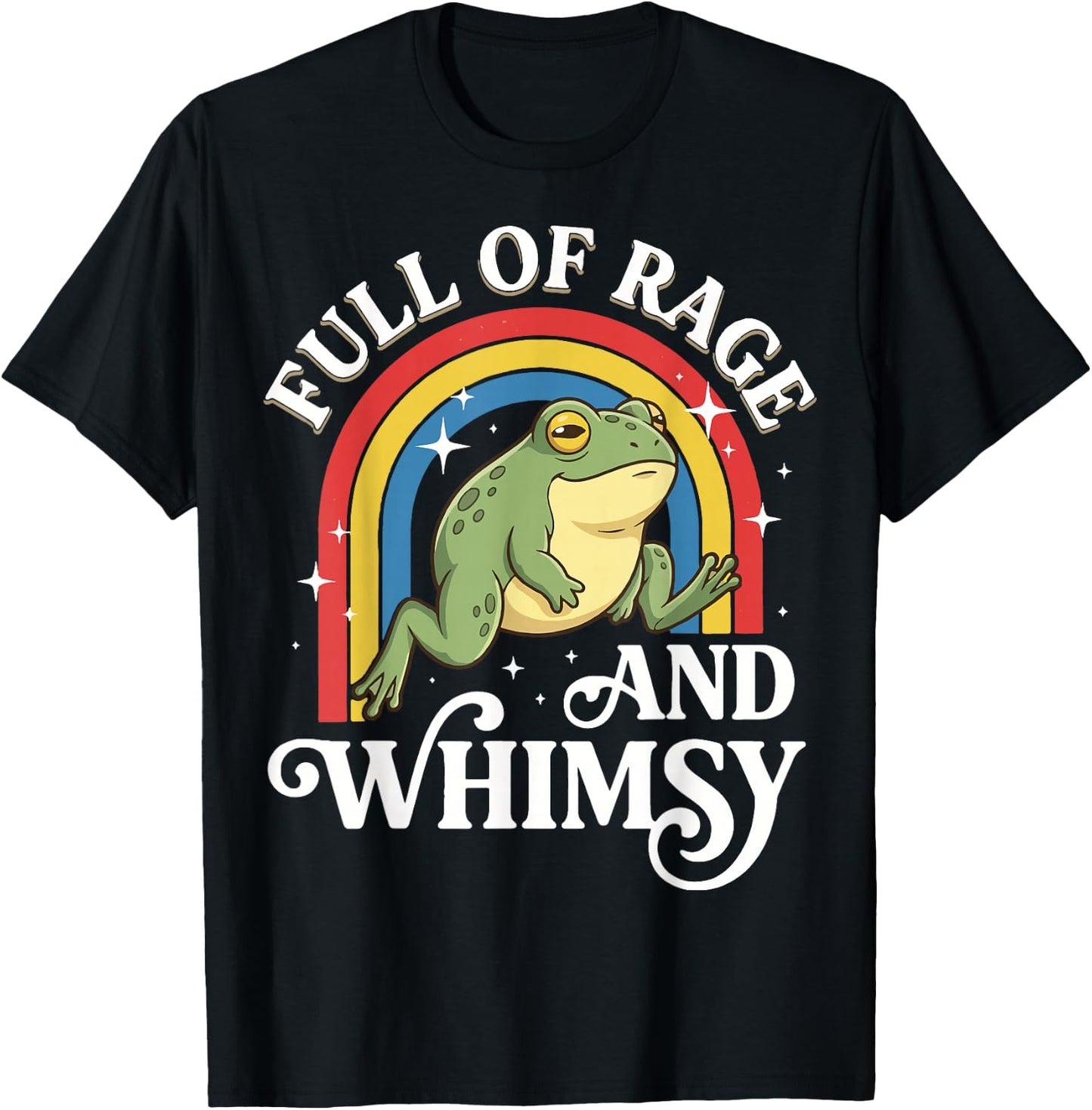 Full of Rage and Whimsy T-Shirt - T-Shirt | Black