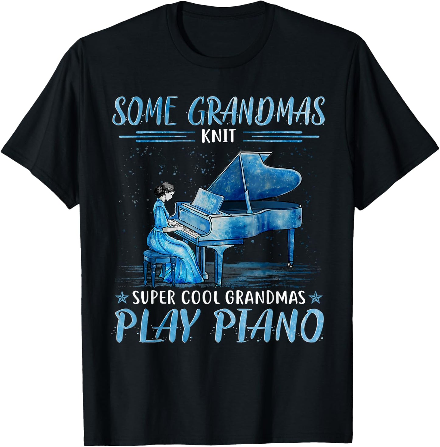 Some grandmas knit cool grandmas play piano T-Shirt - T-Shirt | Black
