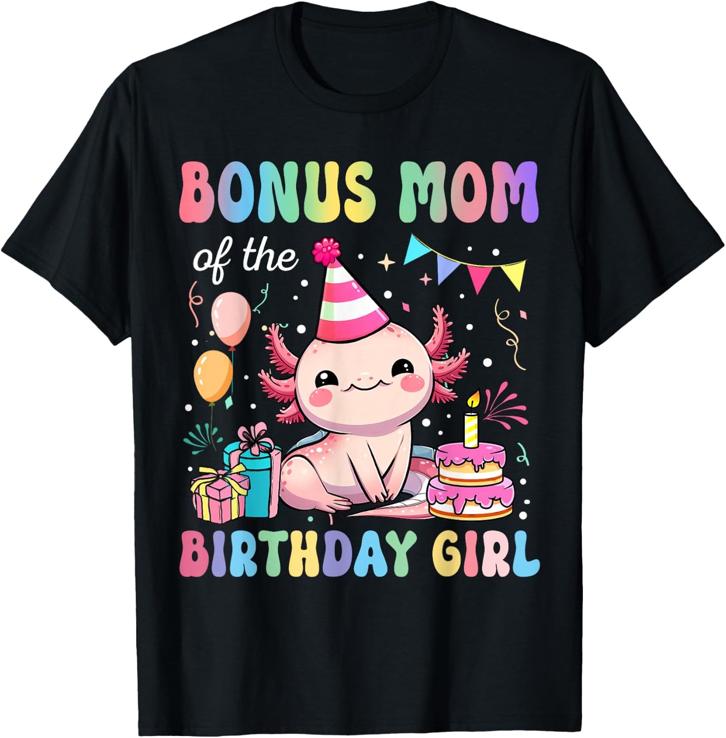 Bonus Mom Of The Birthday Girl Axolotl Bday Party Family T-Shirt - T-Shirt | Black