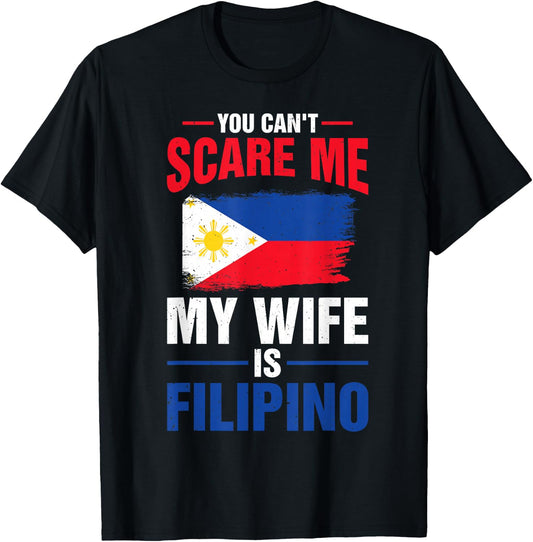 You Can't Scare Me My Wife Is Filipino Philippines Pride T-Shirt - T-Shirt | Black