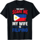 You Can't Scare Me My Wife Is Filipino Philippines Pride T-Shirt - T-Shirt | Black