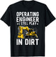 Operating Engineer Play In Dirt Operating Engineers T-Shirt - T-Shirt | Black