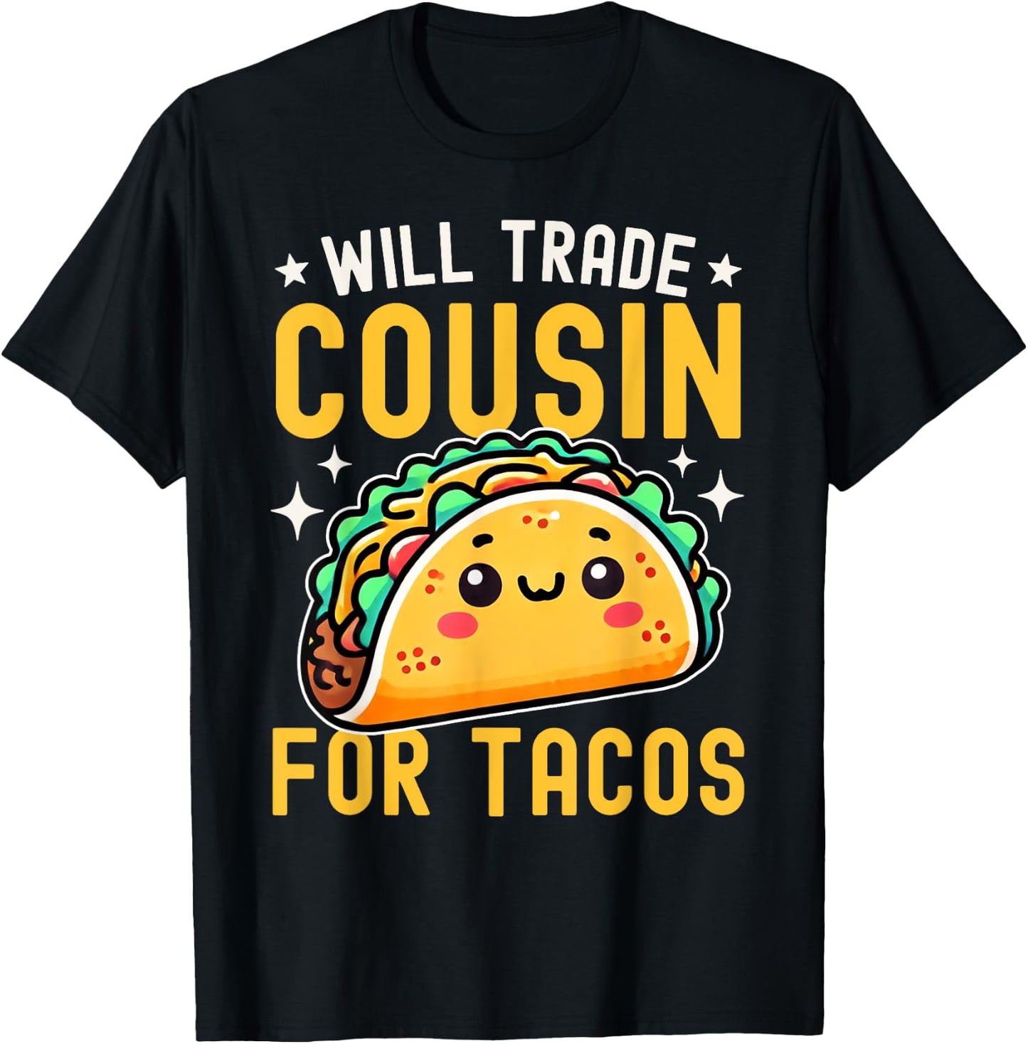 Will Trade Cousin For Tacos Taco Lover Cinco De Mayo T-Shirt - T-Shirt | Black
