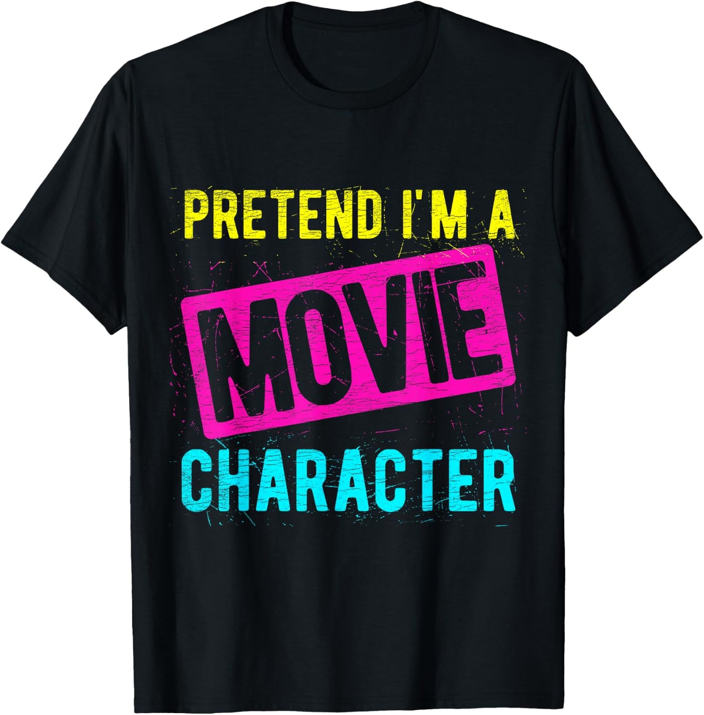 PRETEND I'M A Movie Character Costume Actor Acting Fan T-Shirt - T-Shirt | Black