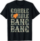 Turkey Hunting I Gobble Bang I Turkey Hunter T-Shirt - T-Shirt | Black