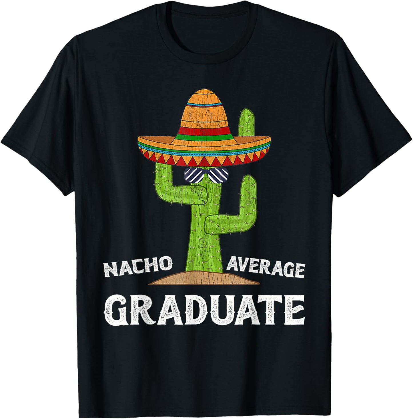 Fun Hilarious Graduate Joke Humor | Funny Nacho Average T-Shirt - T-Shirt | Black