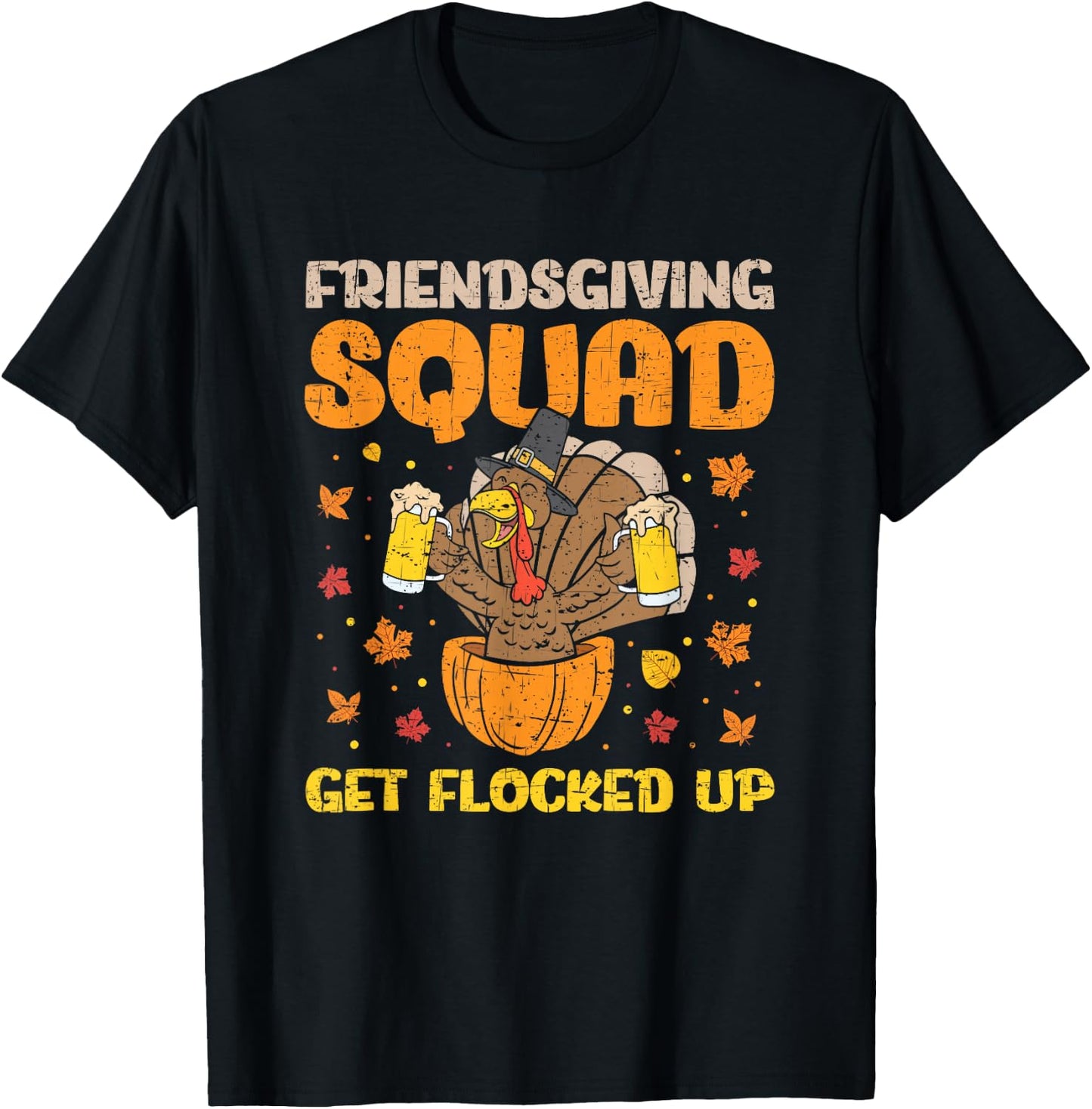 Friendsgiving Squad Get Flocked Up Matching Friendsgiving T-Shirt - T-Shirt | Black