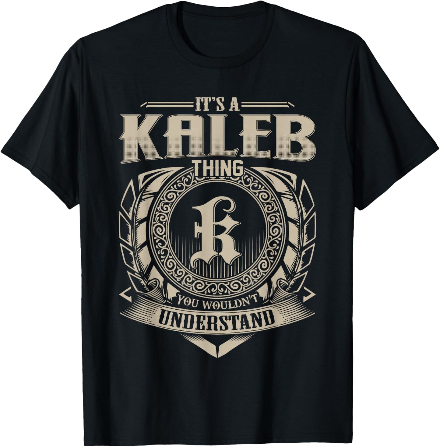 It's A Kaleb Thing You Wouldn't Understand Funny First Name T-Shirt - T-Shirt | Black