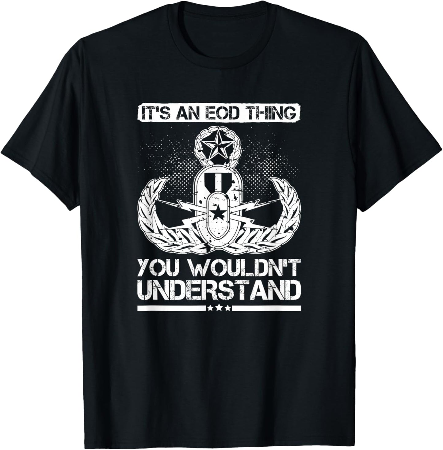It's An EOD Thing You Wouldn't Understand Military T Shirt T-Shirt - T-Shirt | Black