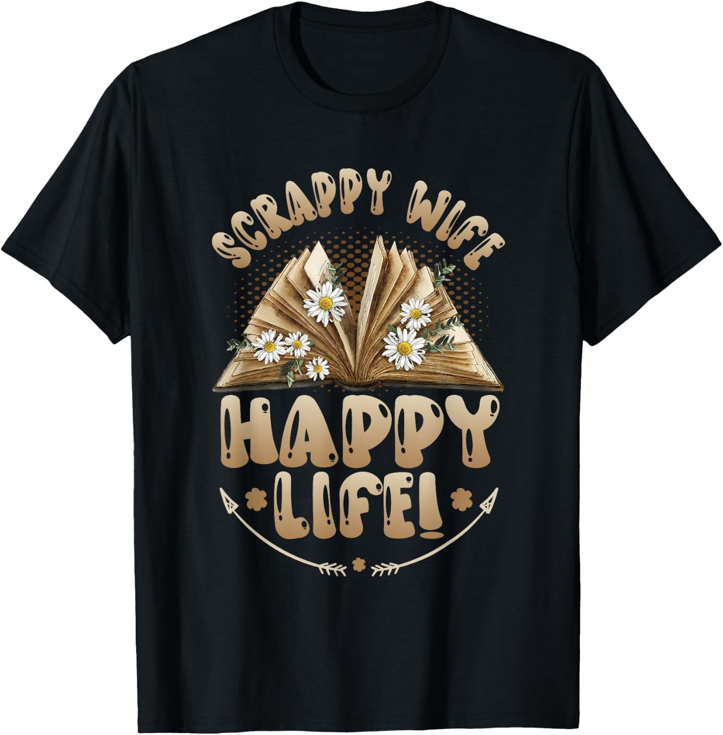 Scrappy Wife Happy Life Scrapbooking T-Shirt - T-Shirt | Black