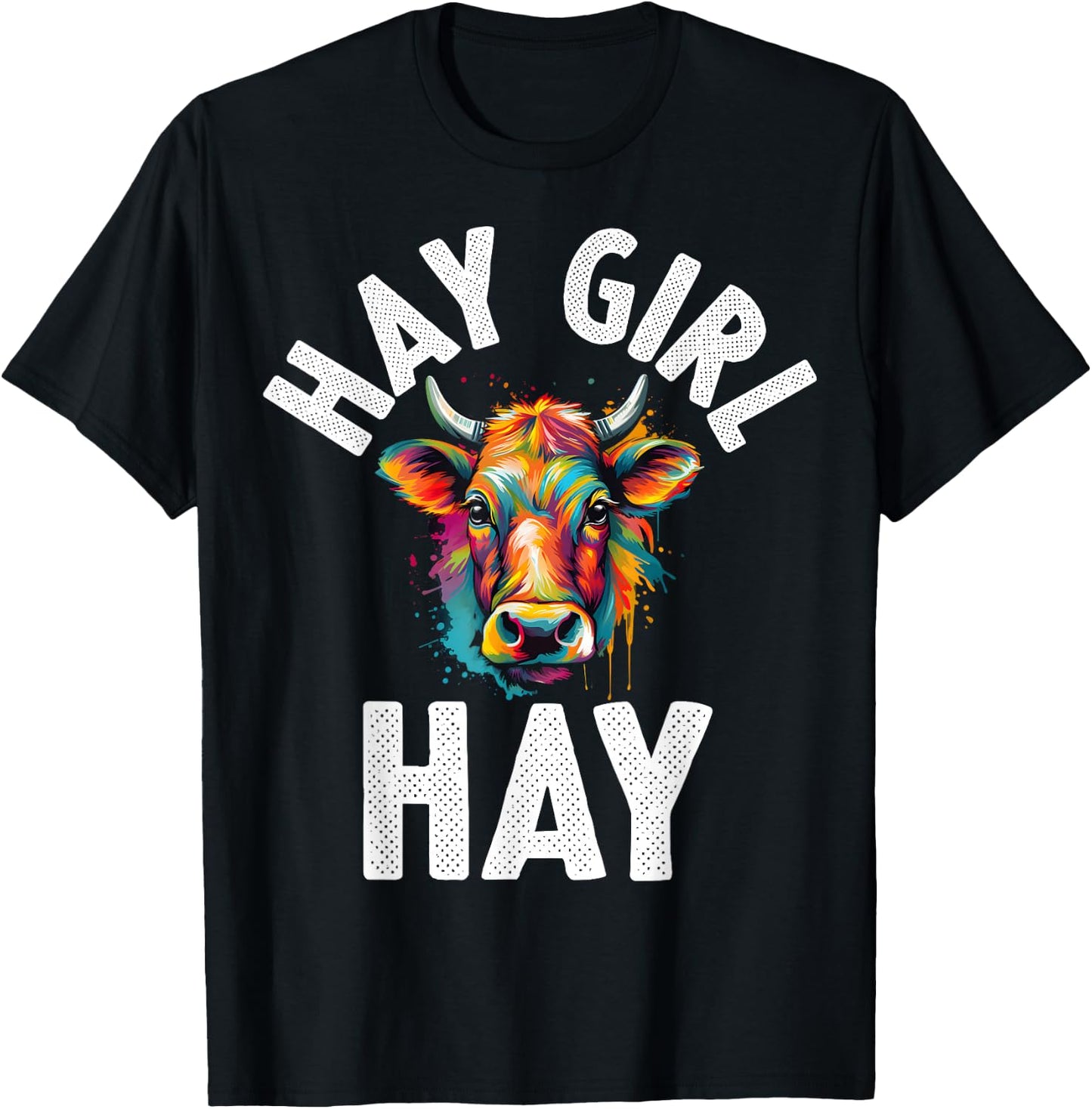 Hay Girl Hay T-Shirt - T-Shirt | Black