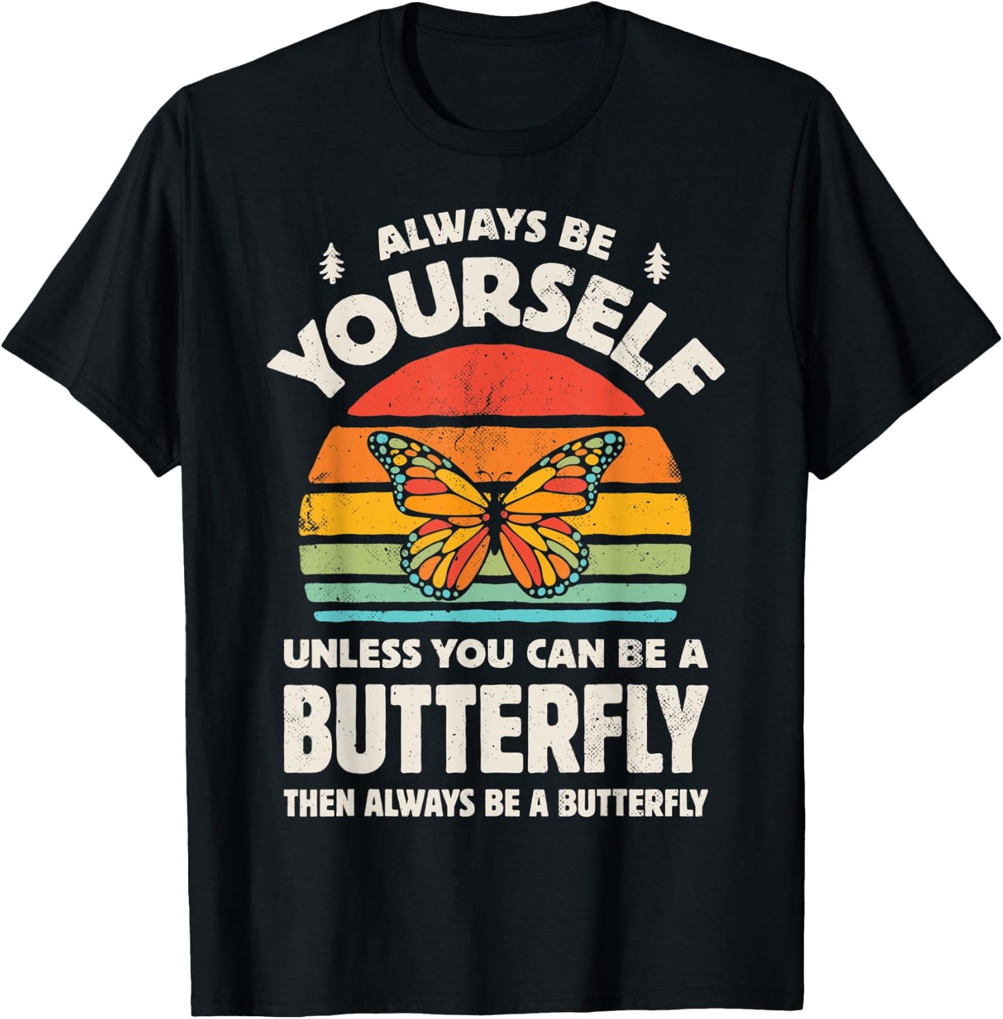 Monarch Butterfly Always Be Yourself Retro 70s Insect Lovers T-Shirt - T-Shirt | Black