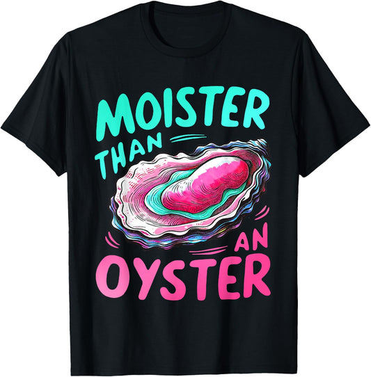Moister Than An Oyster Funny Humor Groovy Halloween T-Shirt - T-Shirt | Black