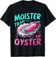 Moister Than An Oyster Funny Humor Groovy Halloween T-Shirt - T-Shirt | Black