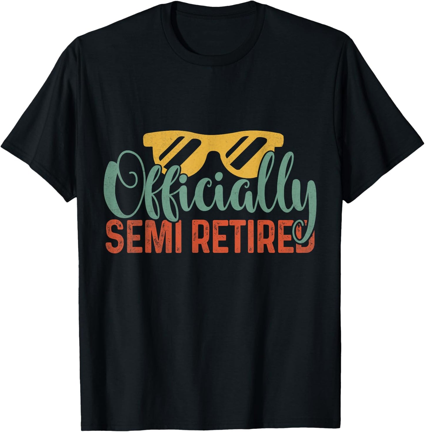 Funny Retirement 2025 Officially Semi Retired T-Shirt - T-Shirt | Black