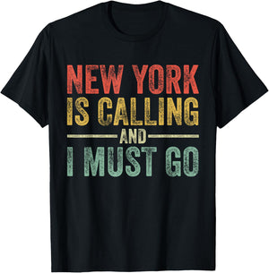 New York is Calling and I Must Go Funny Home State Vintage T-Shirt - T-Shirt | Black