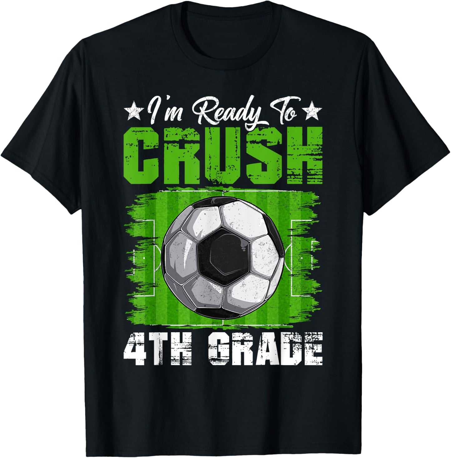 I'm Ready To Crush 4th Grade Back To School Soccer Lover Fan T-Shirt - T-Shirt | Black